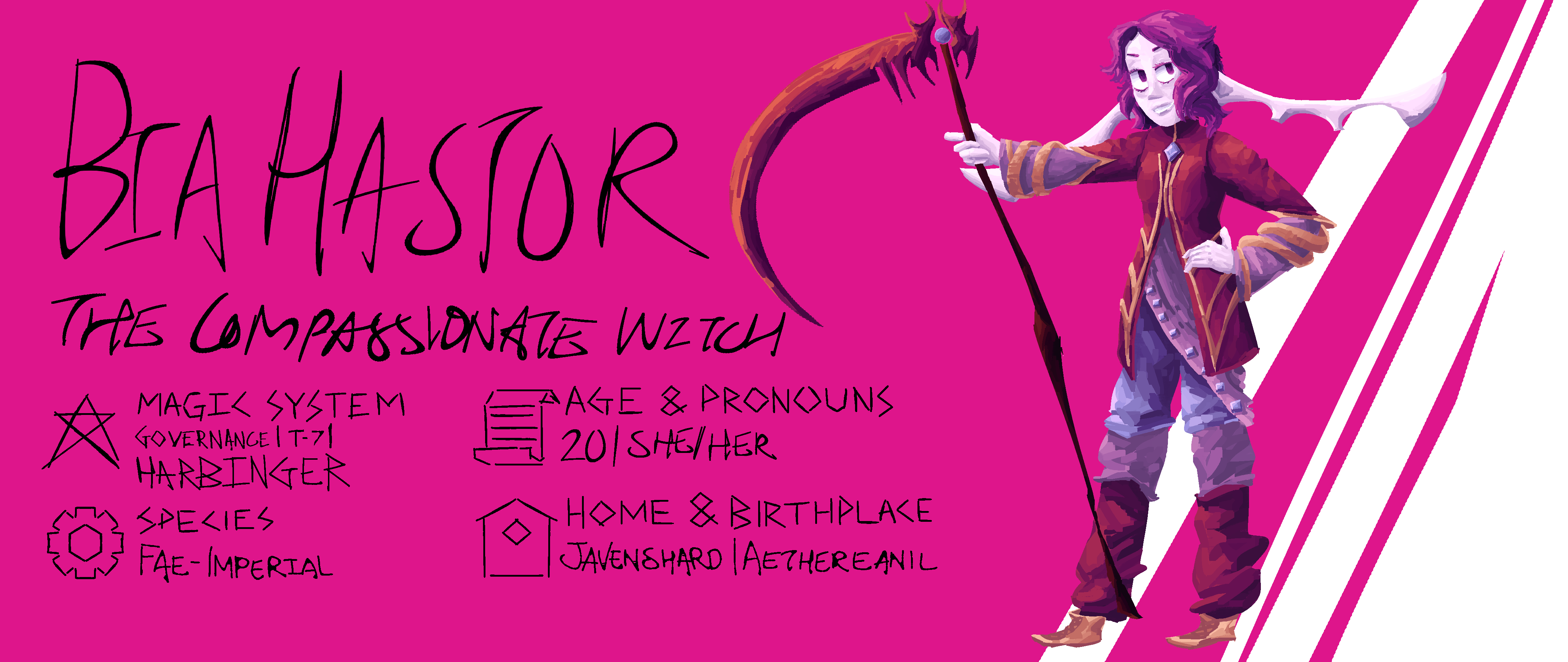 Biaphon Hastor, the Compassionate Witch; Magic System: Governance | T-7 | Harbinger; Species: Fae; Age & Pronouns: 20 | She/Her; Home & Birthplace: Javenshard | Aethereanil